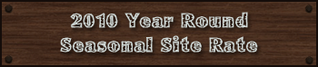 2010 year round seasonal site rates